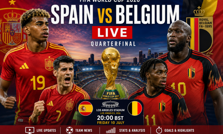 Spain vs Belgium LIVE during the FIFA World Cup 2026 quarter-final featuring Lamine Yamal and Romelu Lukaku.